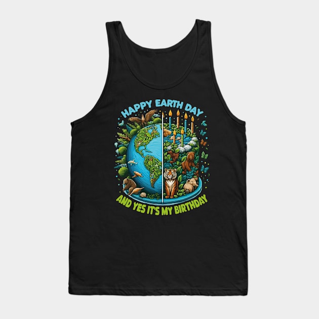 Happy Earth Day and It's My Birthday, Born On Earth Day 2024 Tank Top by JUST PINK